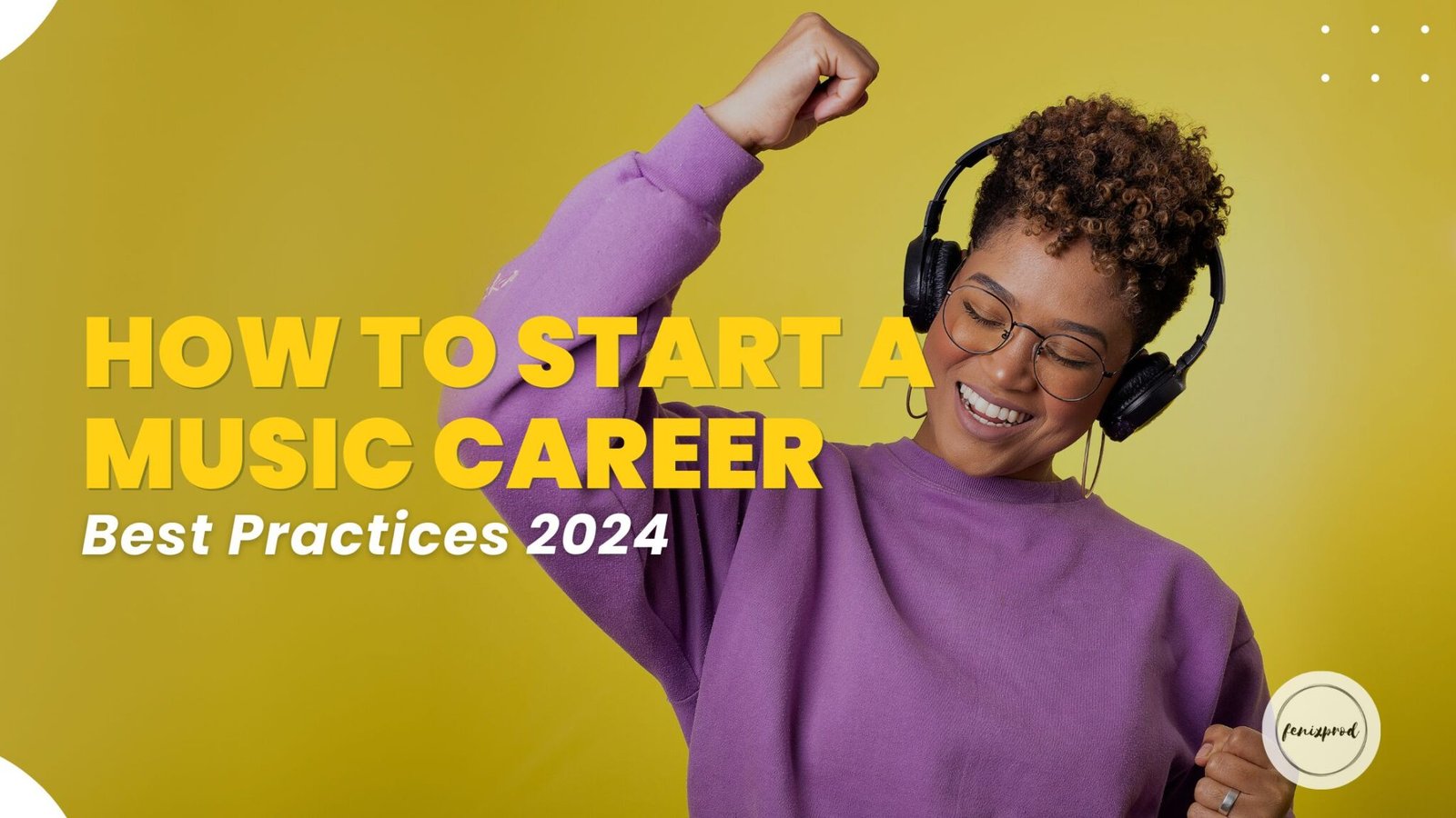 Tips for Starting Your Music Career - Fenixprod.com